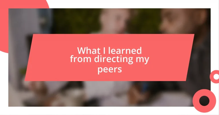 What I learned from directing my peers