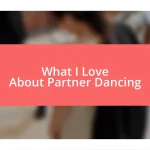 What I Love About Partner Dancing