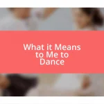 What it Means to Me to Dance