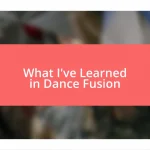 What I’ve Learned in Dance Fusion