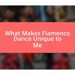 What Makes Flamenco Dance Unique to Me