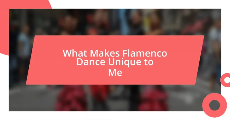 What Makes Flamenco Dance Unique to Me