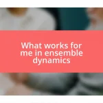 What works for me in ensemble dynamics