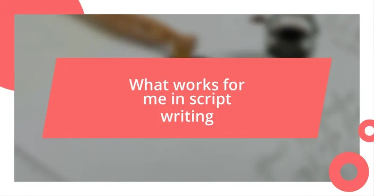 What works for me in script writing