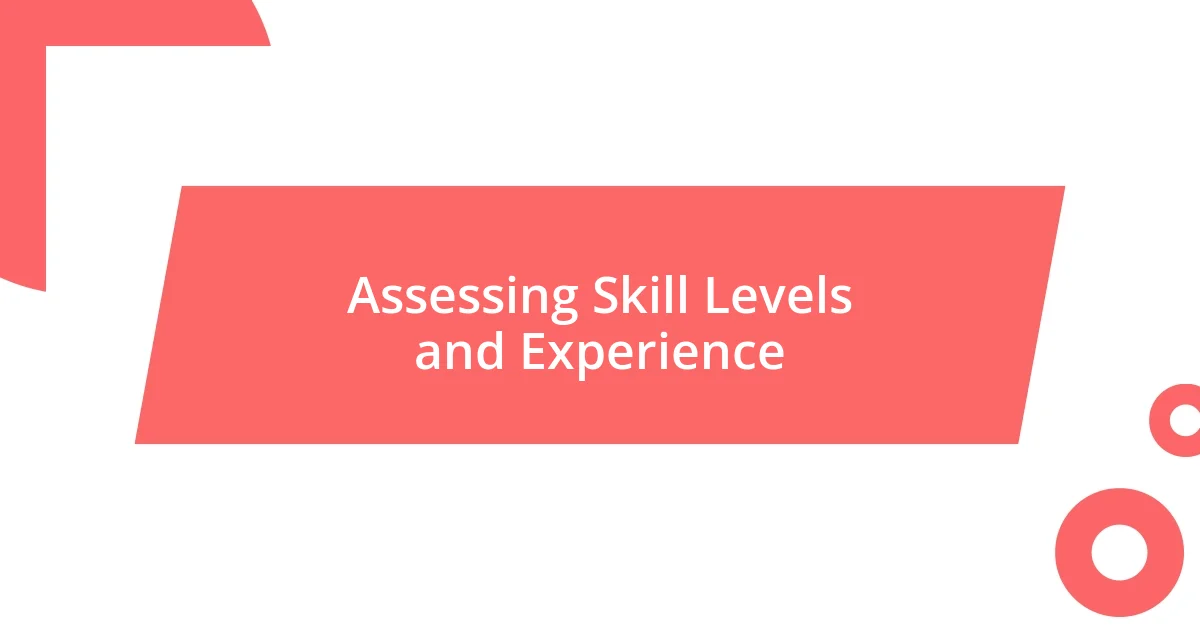 Assessing Skill Levels and Experience