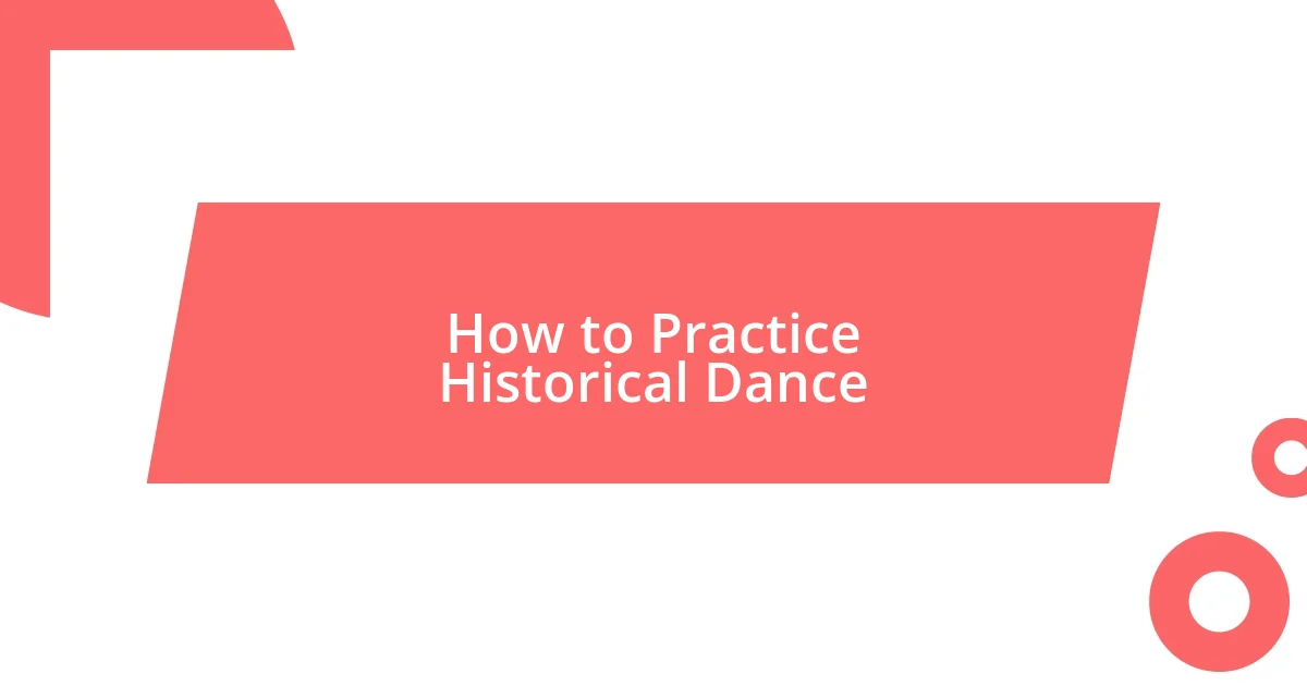 How to Practice Historical Dance