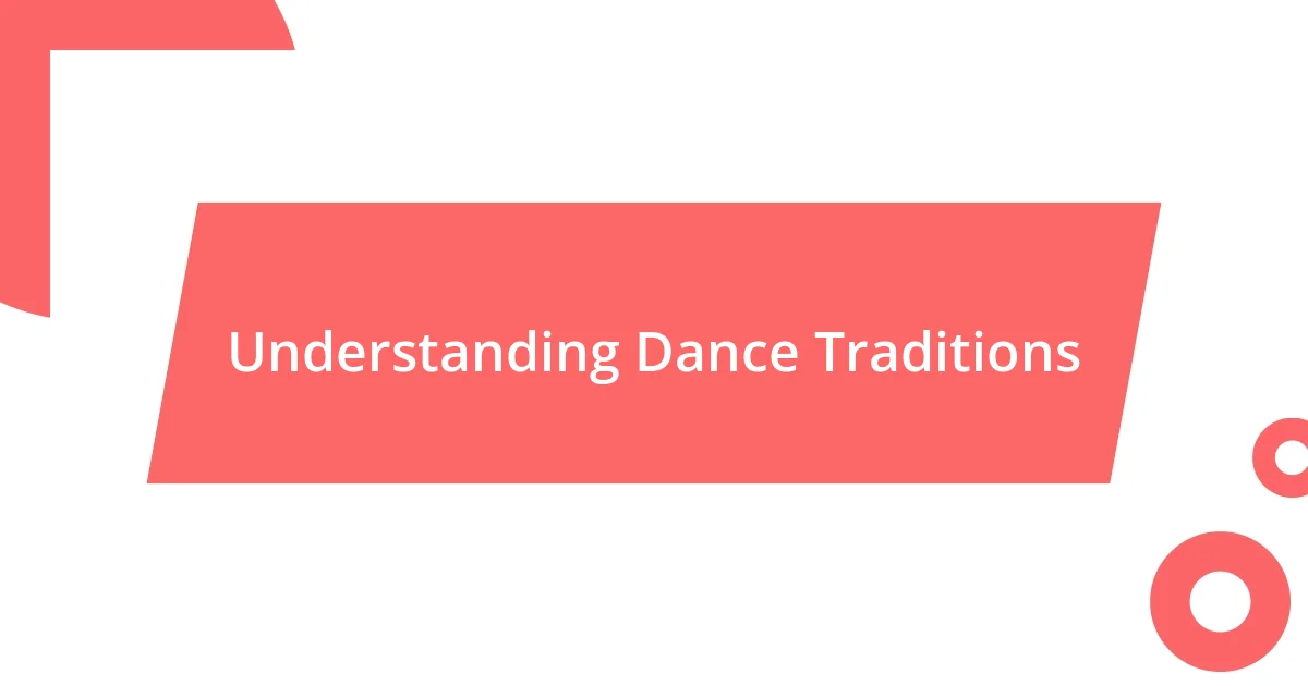 Understanding Dance Traditions