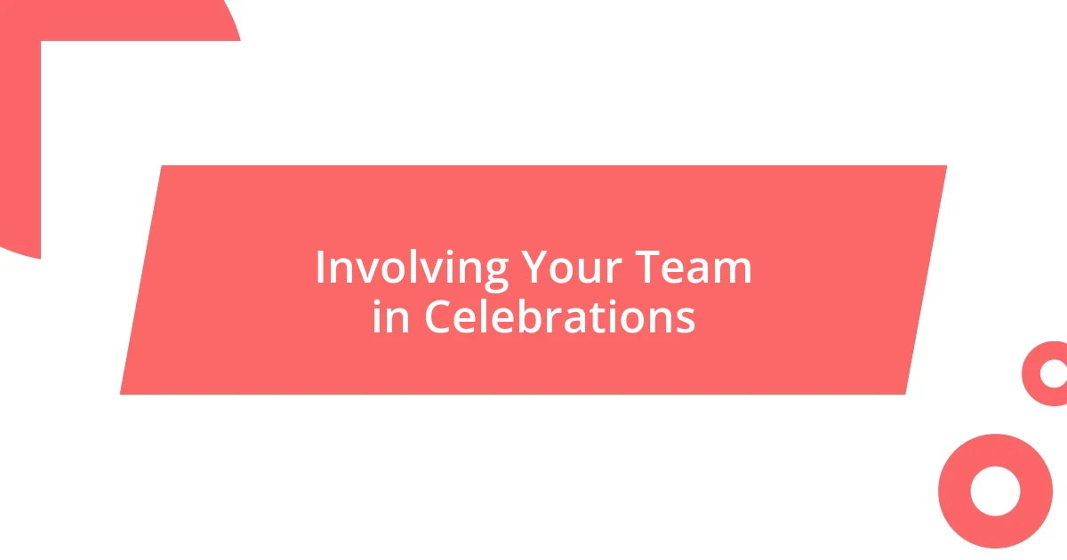 Involving Your Team in Celebrations