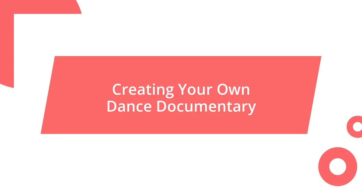 Creating Your Own Dance Documentary