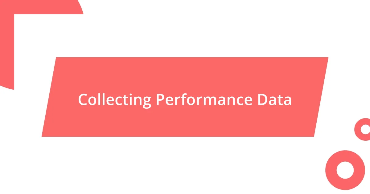 Collecting Performance Data