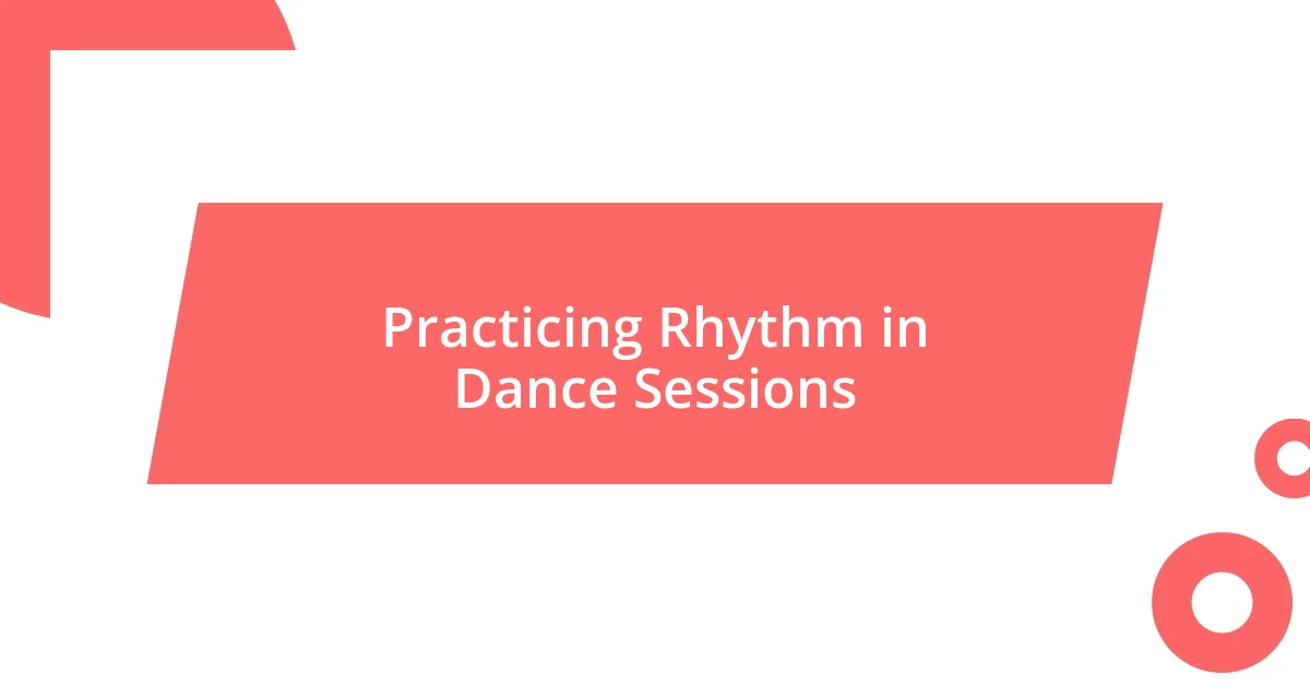 Practicing Rhythm in Dance Sessions