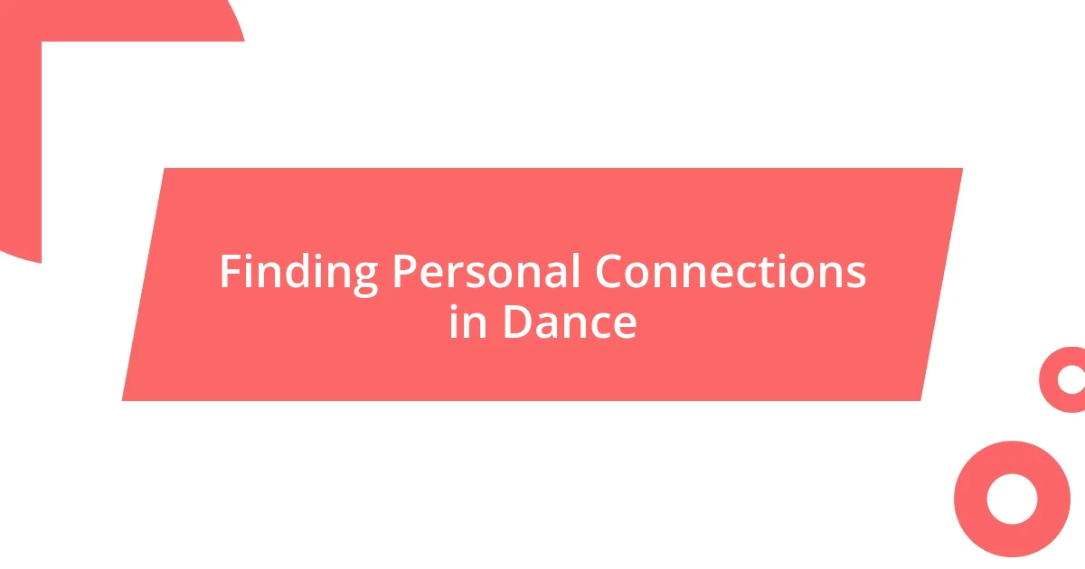 Finding Personal Connections in Dance