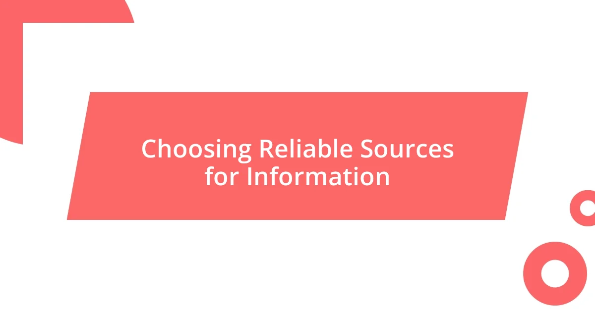 Choosing Reliable Sources for Information