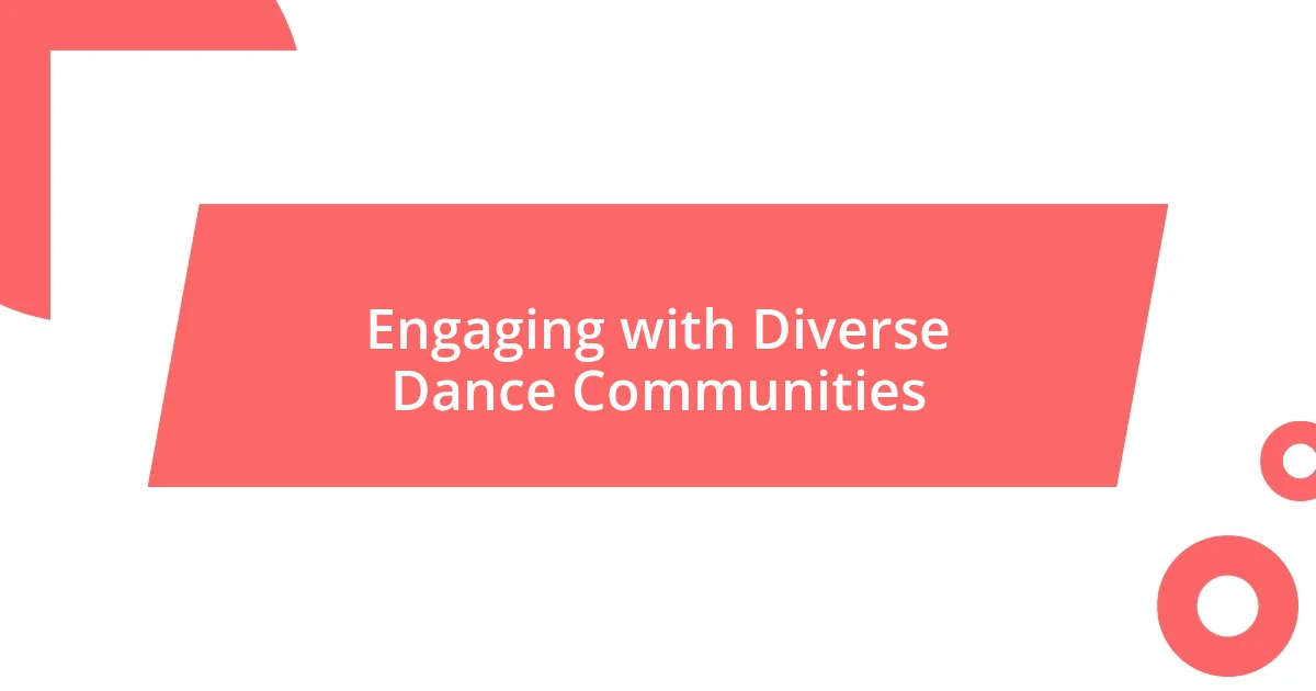 Engaging with Diverse Dance Communities