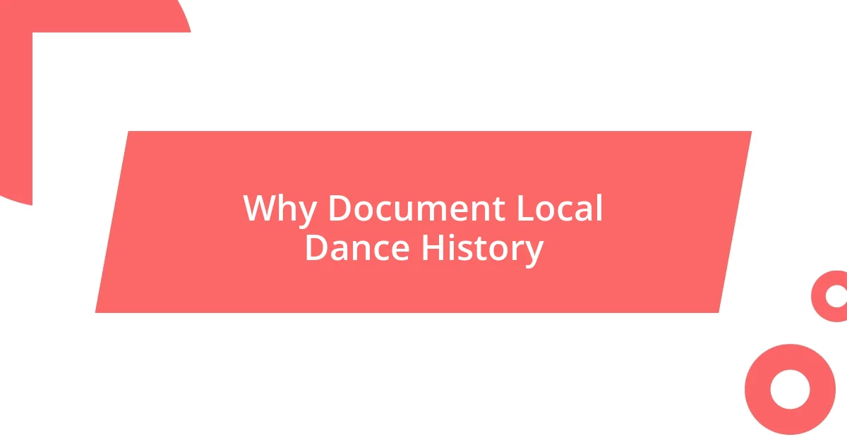 Why Document Local Dance History