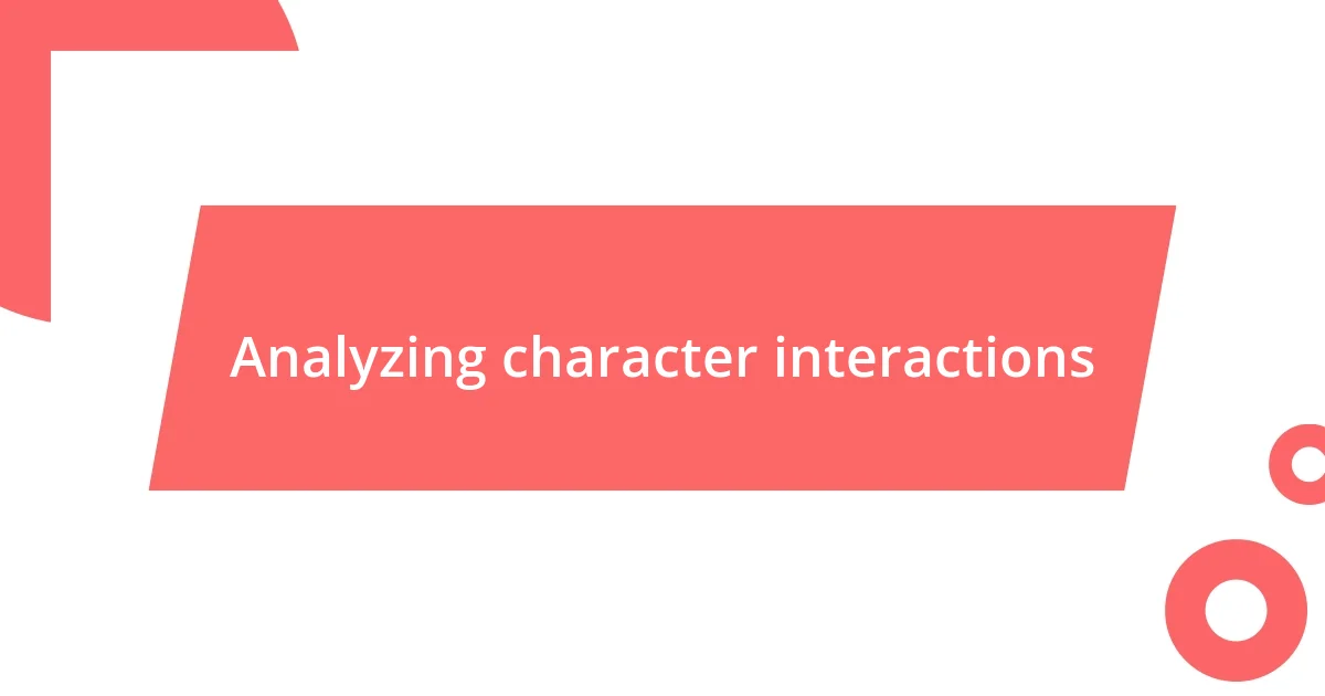 Analyzing character interactions