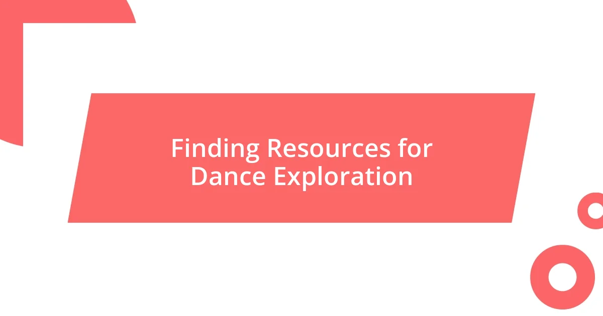 Finding Resources for Dance Exploration